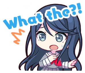 Ichika Hoshino saying 'What the?!'